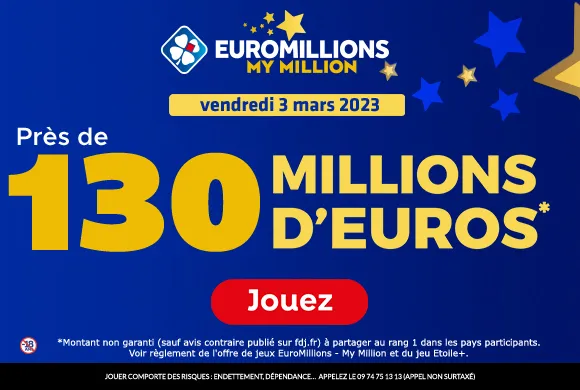 EuroMillions vendredi 3 mars 2023 : Super Jackpot de 130 millions d’euros à gagner  !