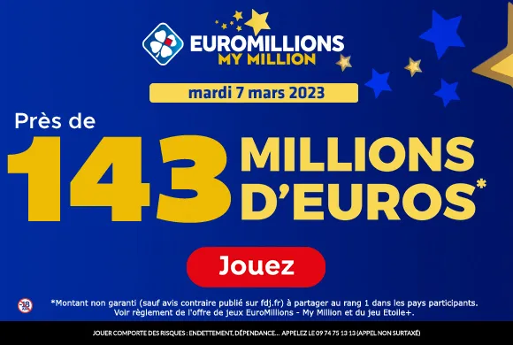 EuroMillions mardi 7 mars 2023 : 143 millions d’euros à gagner  !