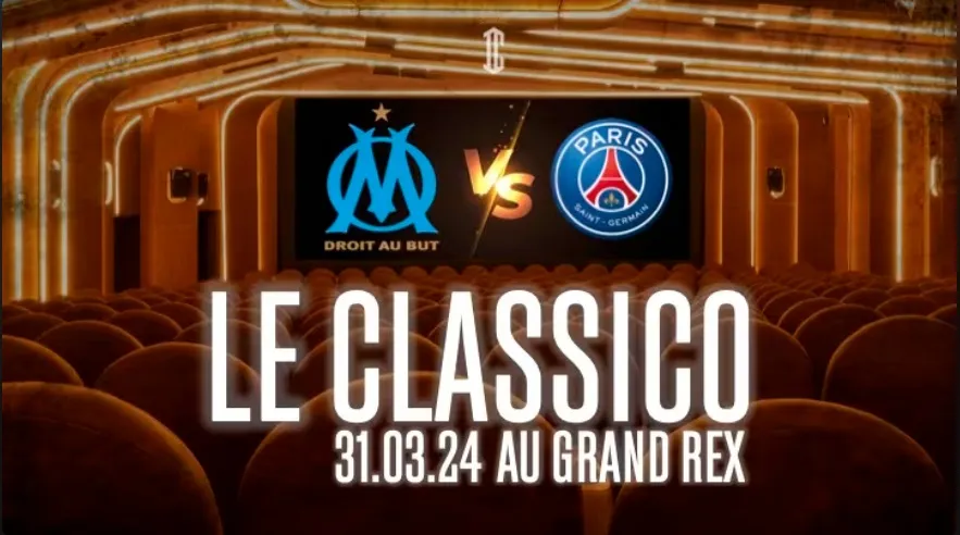 Vivez OM - PSG au Grand Rex : dernières places !