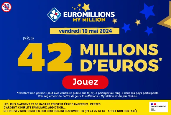 EuroMillions vendredi 10 mai 2024 : 42 millions d’euros à gagner !