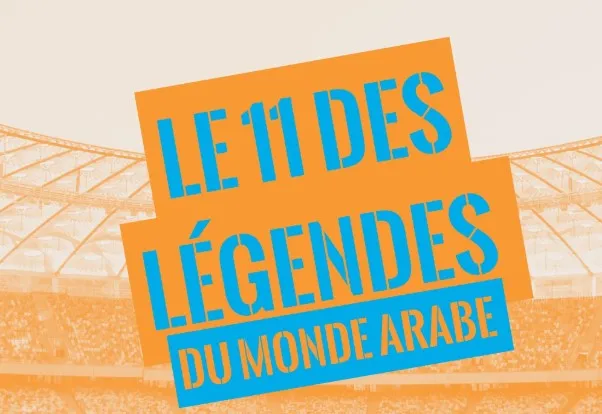 L&rsquo;équipe type des légendes du monde arabe