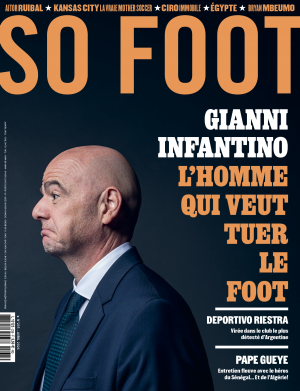 Couverture Découvrez notre portrait de Gianni Infantino dans SO FOOT