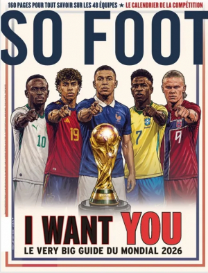 Précommande le So Foot #237 spécial Guide du Mondial 2026 + poster calendrier des matchs et résultats