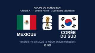 Sur quelle chaîne regarder le match Mexique - Corée du Sud ?