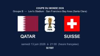 Sur quelle chaîne regarder le match Qatar - Suisse ?