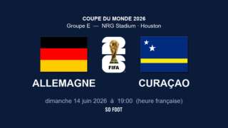 Sur quelle chaîne regarder le match Allemagne - Curaçao ?