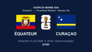 Sur quelle chaîne regarder le match Équateur - Curaçao ?
