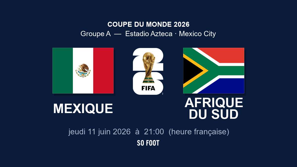 Sur quelle chaîne regarder le match Mexique – Afrique du Sud ?