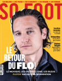 Couverture Florian Thauvin raconte sa vie dans le nouveau numéro de SO FOOT