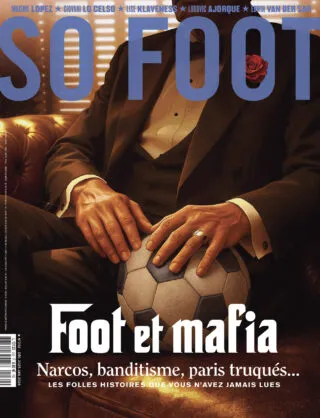 Foot et mafia : les histoires les plus folles sont dans le nouveau SO FOOT