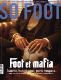Couverture Foot et mafia : les histoires les plus folles sont dans le nouveau SO FOOT