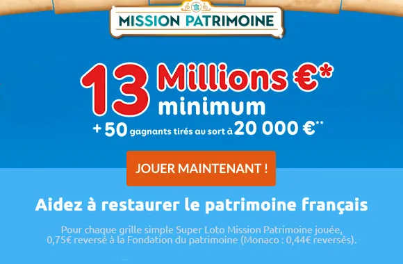 SUPER LOTO Mission Patrimoine : 13 Millions € + 50 gagnants à 20.000€ ce vendredi