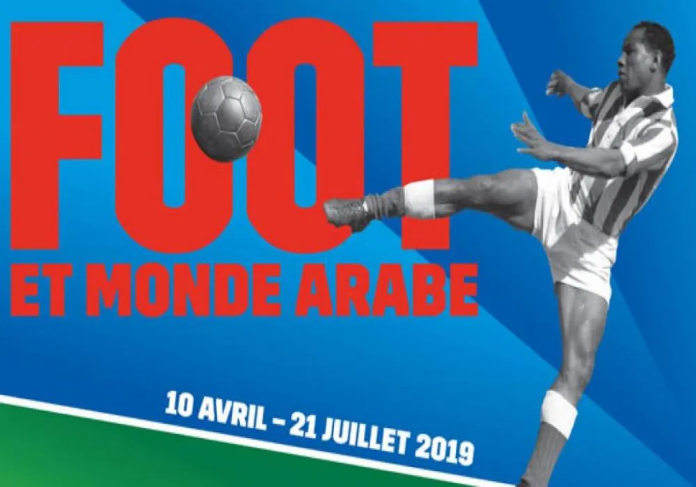 Foot et monde arabe, une expo, onze tranches d&rsquo;histoire