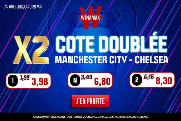 Manchester City &#8211; Chelsea : cotes doublées chez Winamax sur la finale de Ligue des champions  !