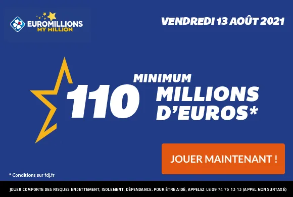 EuroMillions vendredi 13 août 2021 : 110 millions d&rsquo;€ à gagner + 1 millionnaire garanti !
