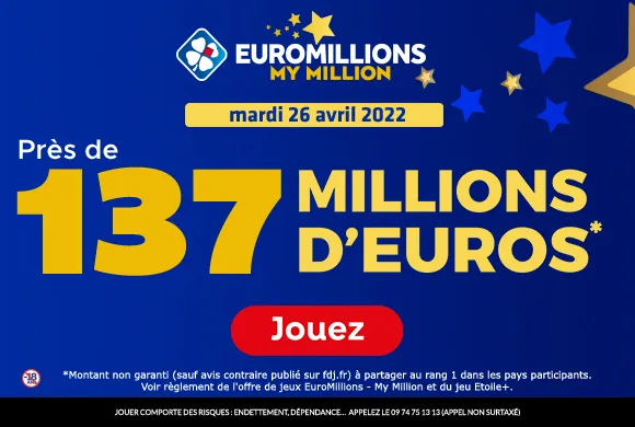 EuroMillions mardi 26 avril 2022 : 137 millions d&rsquo;€ à gagner !