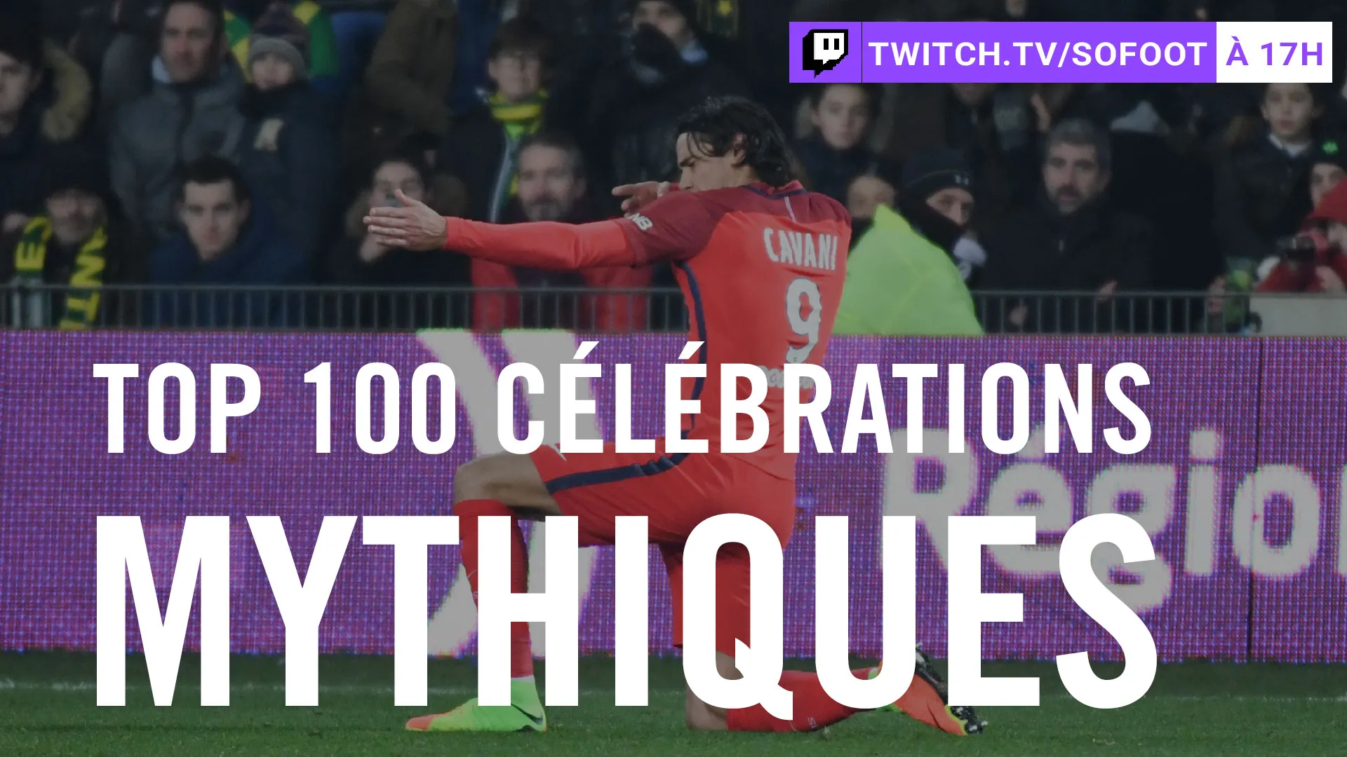Live Twitch 17h : Top 100 célébrations mythiques