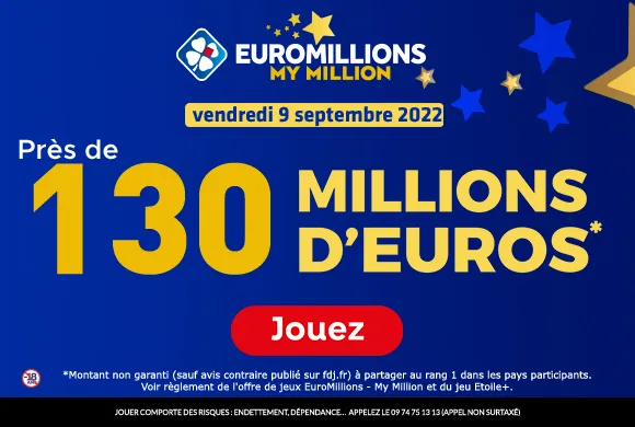 EuroMillions vendredi 9 septembre 2022 : 130 millions d&rsquo;€ à gagner !