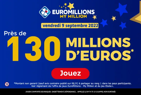 EuroMillions vendredi 9 septembre 2022 : 130 millions d’€ à gagner !