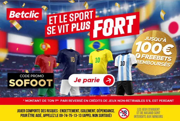 Bonus Betclic : 100€ remboursés en freebets avec le code SOFOOT !