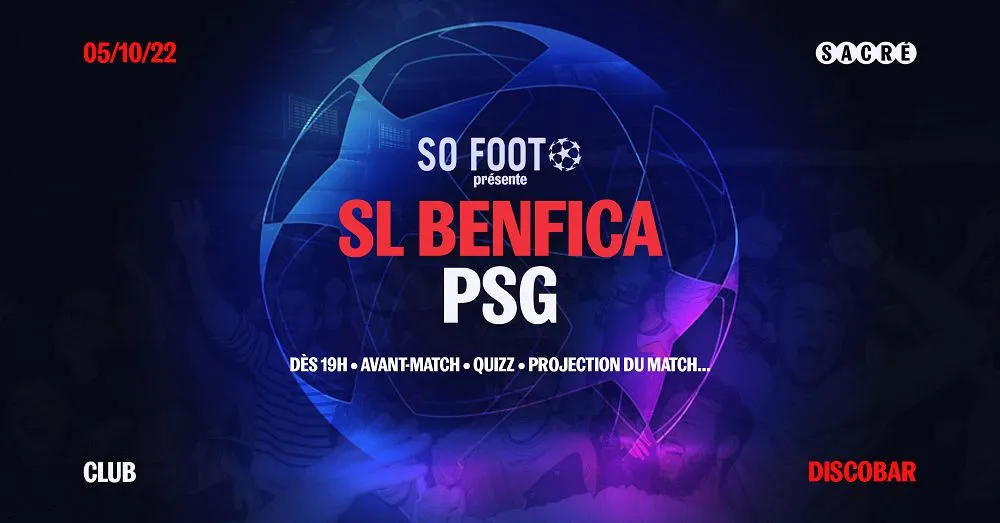 Viens mater Benfica-PSG lors d’une projection So Foot !