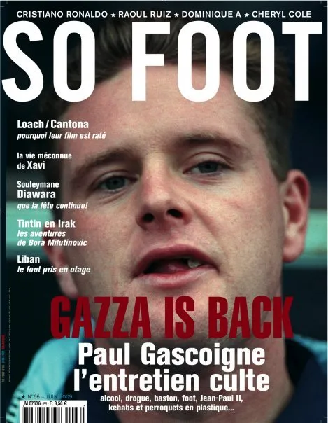 SO FOOT N°66 &#8211; Gazza is back + Xavi, Cantona/Loach, Cheryl Cole&#8230;