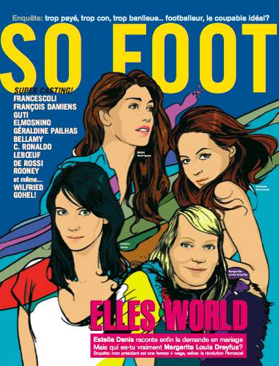 SO FOOT N°74 : Belen Rodriguez, Estelle Denis, Margarita Louis-Dreyfus, Enzo Francescoli, Bellamy, Guti…