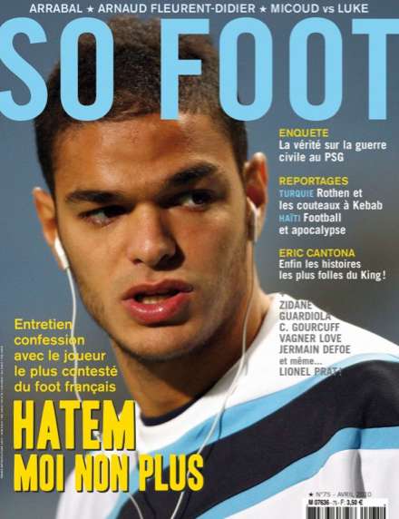 SO FOOT N°75 : Hatem Ben Arfa, PSG, Ankaragucu, Eric Cantona, Zidane, Jermaine Defoe