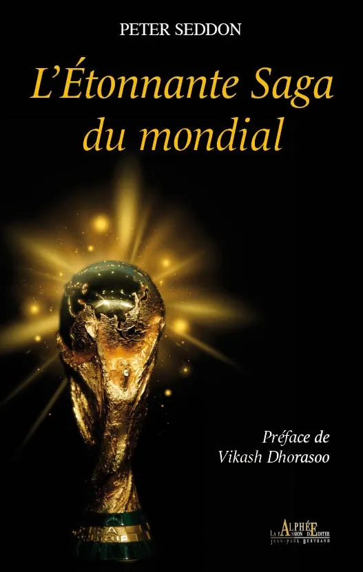 L&rsquo;Etonnante Saga du Mondial