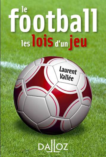 Dalloz : « Football, les lois d&rsquo;un jeu »