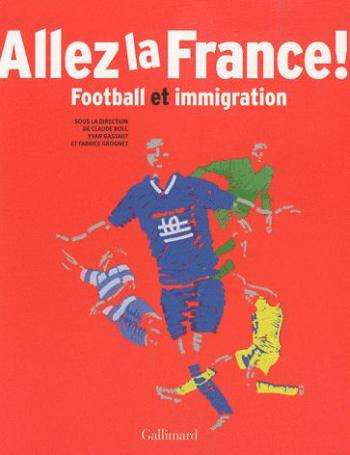 Livre du jour : « Allez la France ! Football et immigration »