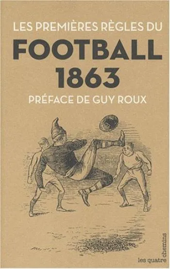 Livre du jour : «Football 1863 : Les premières règles»
