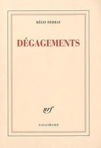 Livre du jour : «Dégagements» – Régis Debray