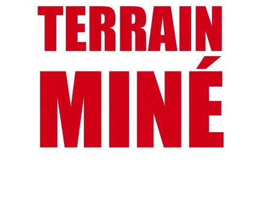 On a lu «<span style="font-size:50%">&nbsp;</span>Terrain Miné<span style="font-size:50%">&nbsp;</span>»…