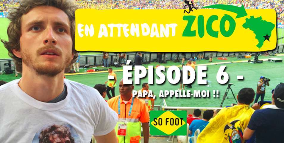 En attendant Zico – Épisode 6 : Papa, appelle-moi !!