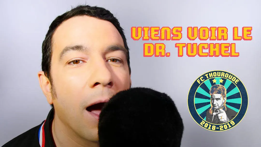 FC Thouroude #27 : viens voir le Dr. Tuchel