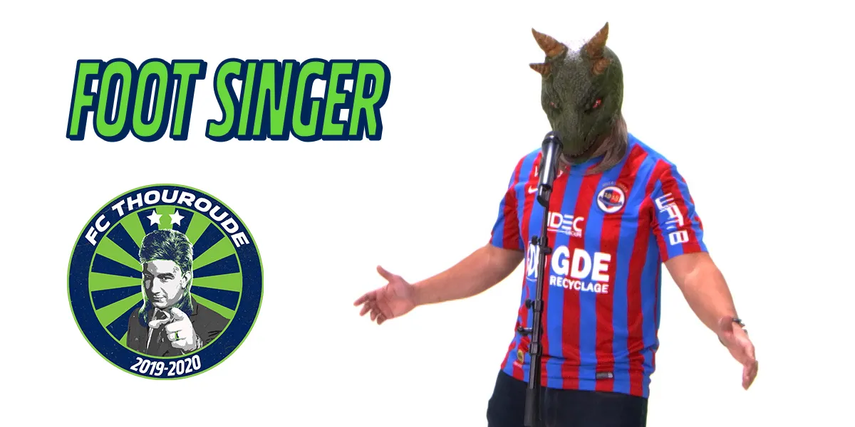 FC Thouroude #56 : Foot singer