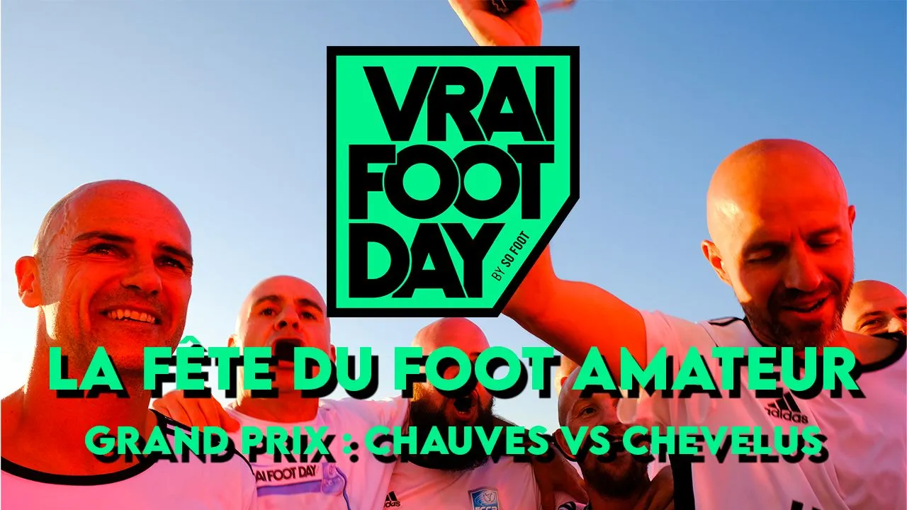 Quand So Foot, Benjamin Nivet et Steeve Elana débarquent dans ton club pour le Vrai Foot Day 2021