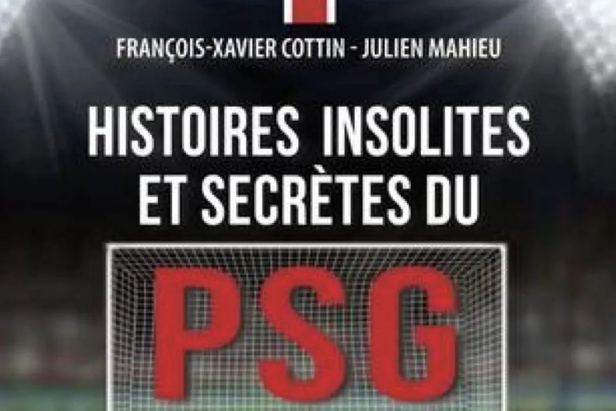 Un livre raconte les petites histoires secrètes et insolites du PSG -  Conseil lecture - 25 Août 2021 - SO FOOT.com