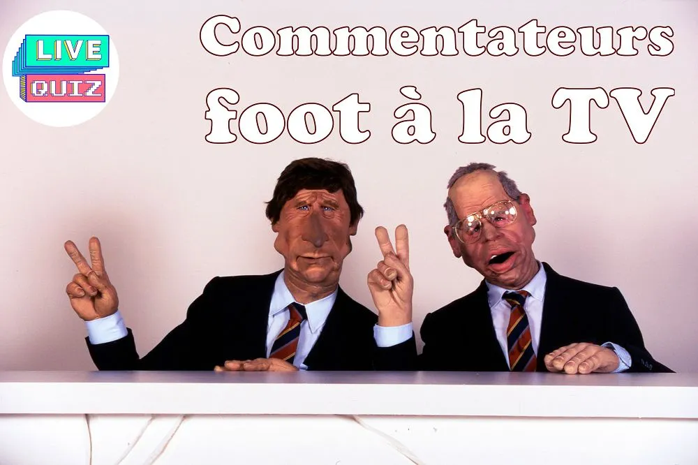 En direct : quiz spécial «<span style="font-size:50%">&nbsp;</span>Commentateurs foot à la TV<span style="font-size:50%">&nbsp;</span>»