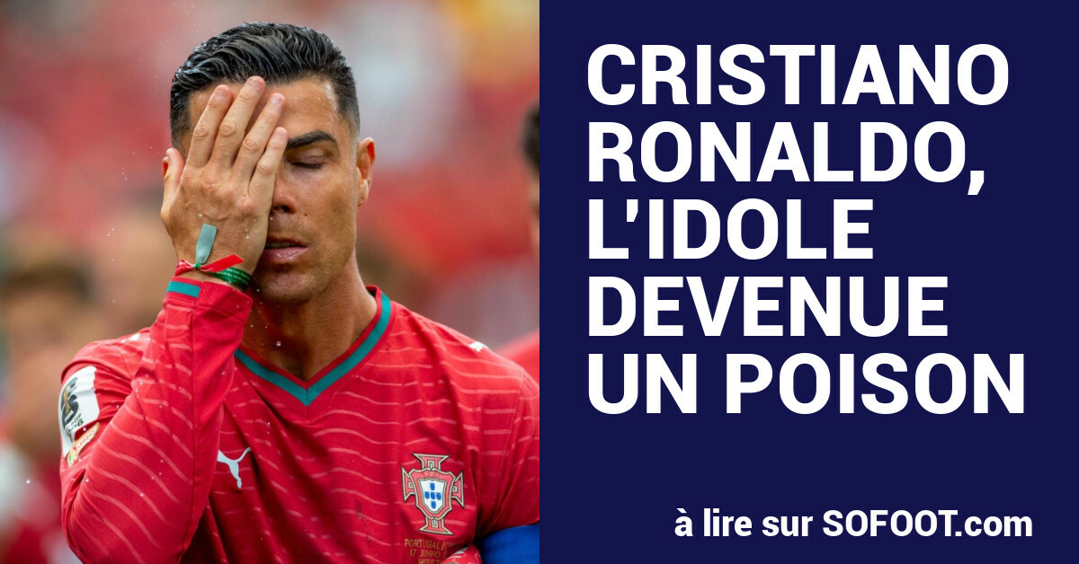 Cristiano Ronaldo, l’idole devenue un poison